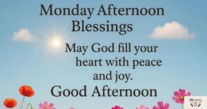 350+ Monday Afternoon Blessings Images, Quotes, Wishes, Prayers & Good Afternoon Messages for Peace and Positivity