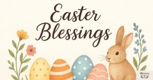 Easter Blessings Images – 250+ Happy Easter Wishes, Quotes & Prayers for Family and Friends