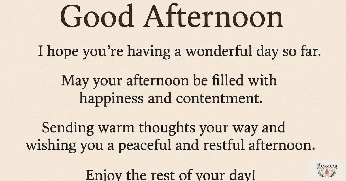 💌 Heartfelt Good Afternoon Wishes and Messages