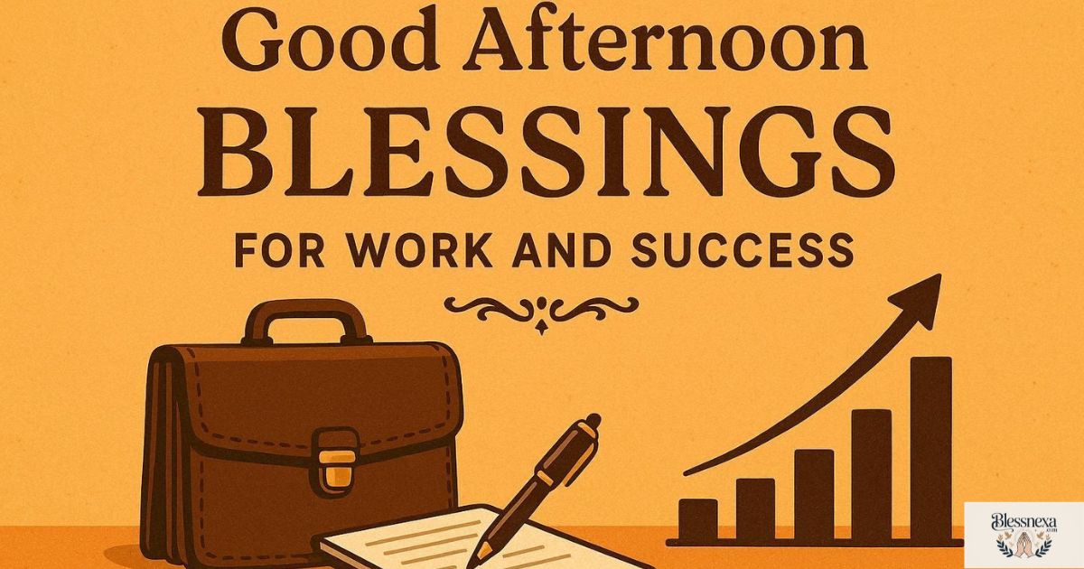 💼 Good Afternoon Blessings Images for Work and Success