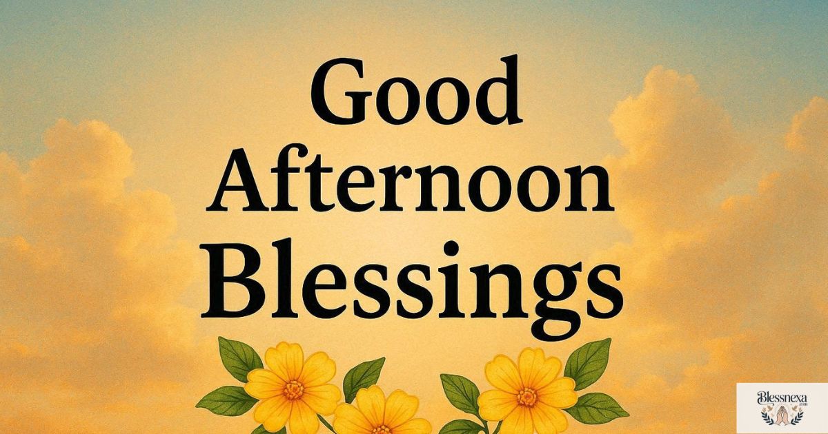 📲 Good Afternoon Blessings Images for Social Media Sharing