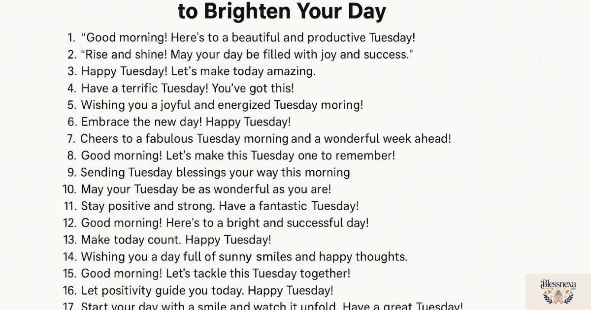 125 Inspiring Tuesday Morning Messages to Brighten Your Day