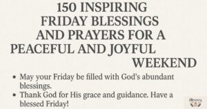 150 Inspiring Friday Blessings and Prayers for a Peaceful and Joyful Weekend