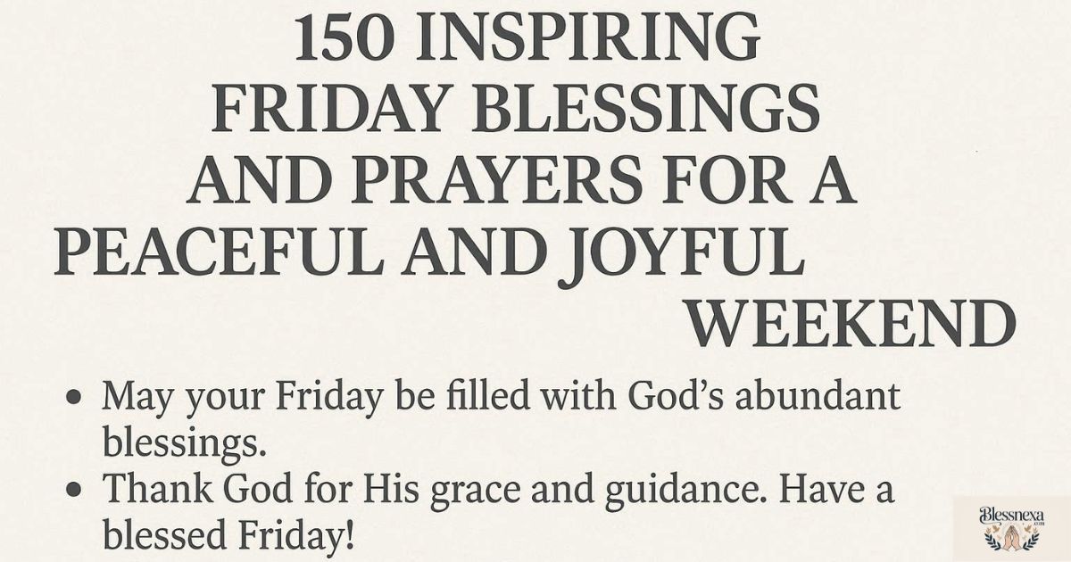 150 Inspiring Friday Blessings and Prayers for a Peaceful and Joyful Weekend