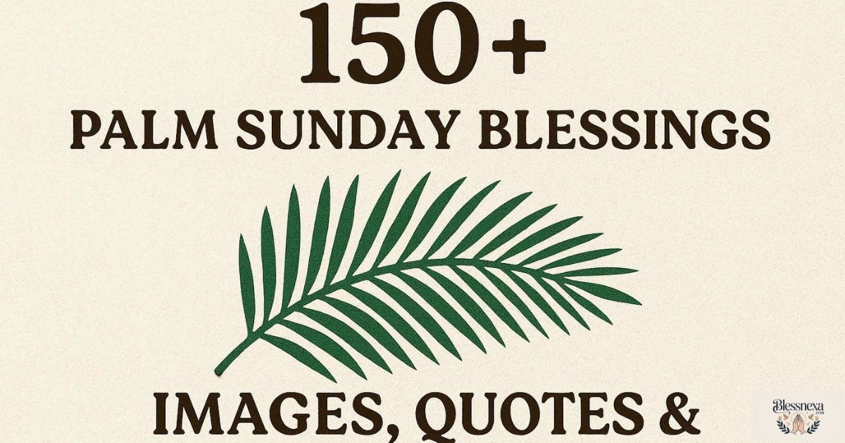150+ Palm Sunday Blessings Images, Quotes & Prayers 2026
