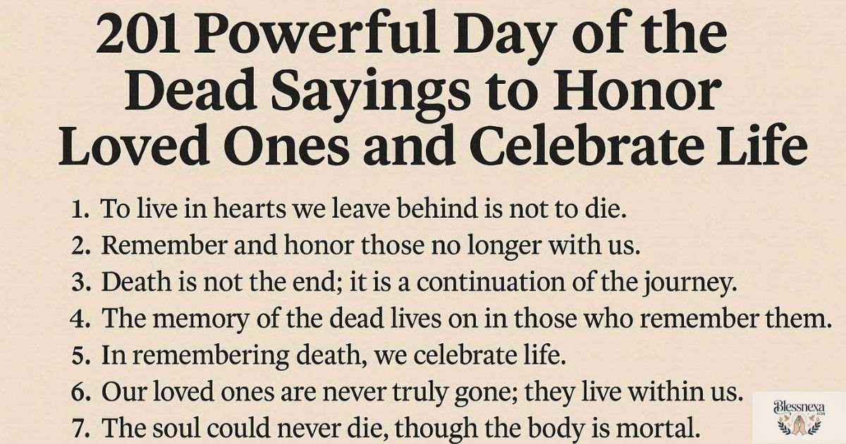 201 Powerful Day of the Dead Sayings to Honor Loved Ones and Celebrate Life