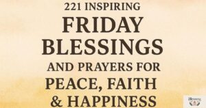 221 Inspiring Friday Blessings and Prayers for Peace, Faith & Happiness
