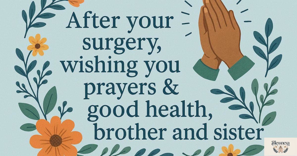 After Surgery Wishes and Prayers for Brothers and Sisters