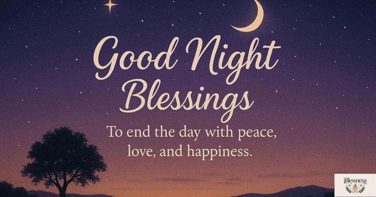  Beautiful Good Night Blessings to End the Day with Peace