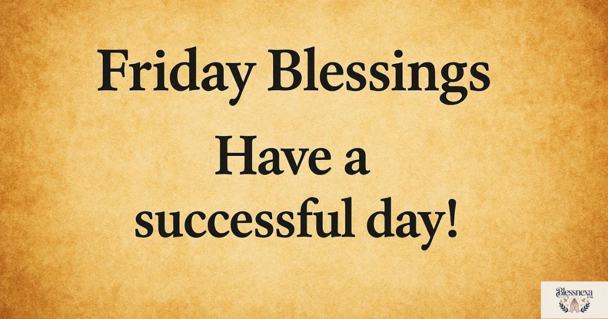 Encouraging Friday Blessings for a Successful Day