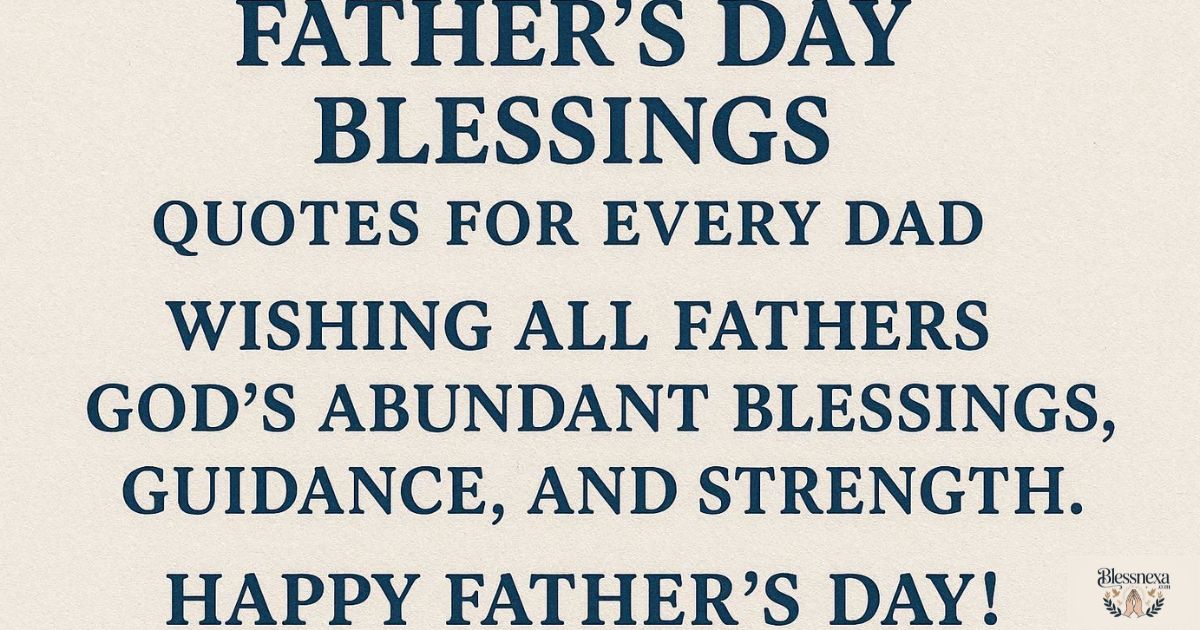 Father's Day Blessings Quotes for Every Dad