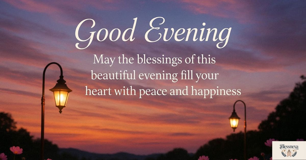  Good Evening Blessings Images and Quotes