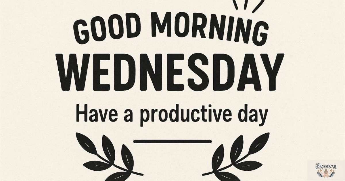 Good Morning Wednesday Motivation for a Productive Day
