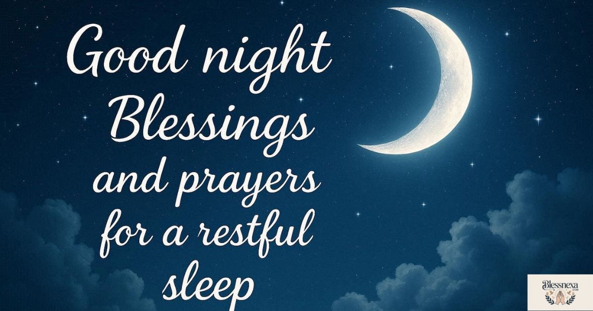 Good Night Blessings and Prayers for a Restful Sleep