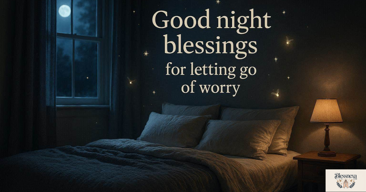 Good Night Blessings for Letting Go of Worry