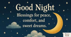 Good Night Blessings for Peace, Comfort, and Sweet Dreams