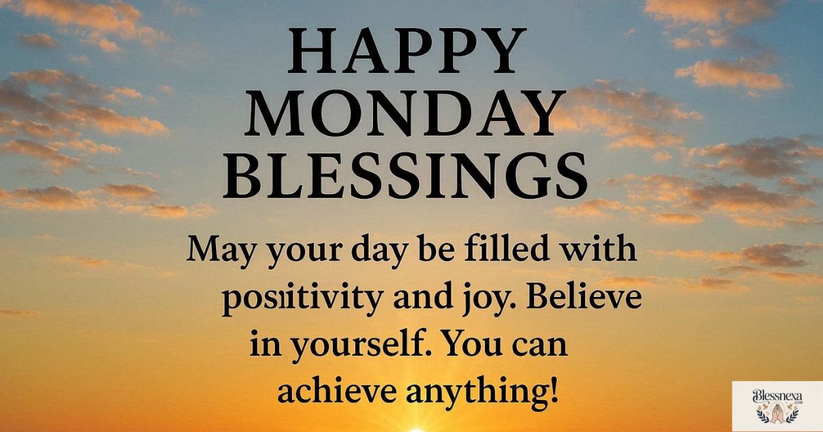  Inspiring Happy Monday Blessings for Motivation