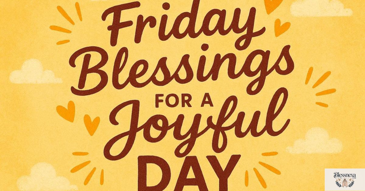 Positive Friday Blessings for a Joyful Day