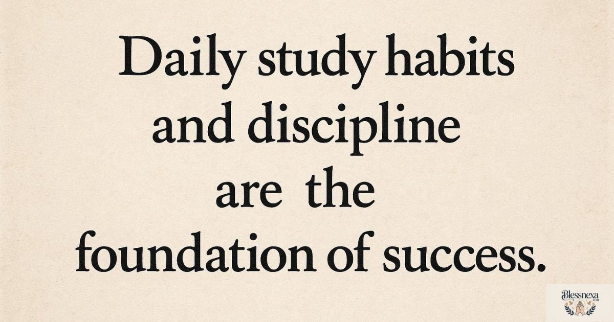 Quotes About Daily Study Habits and Discipline