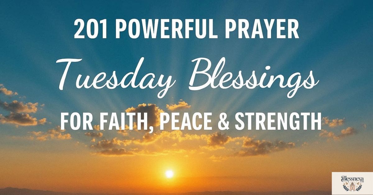 201 Powerful Prayer Tuesday Blessings for Faith, Peace & Strength