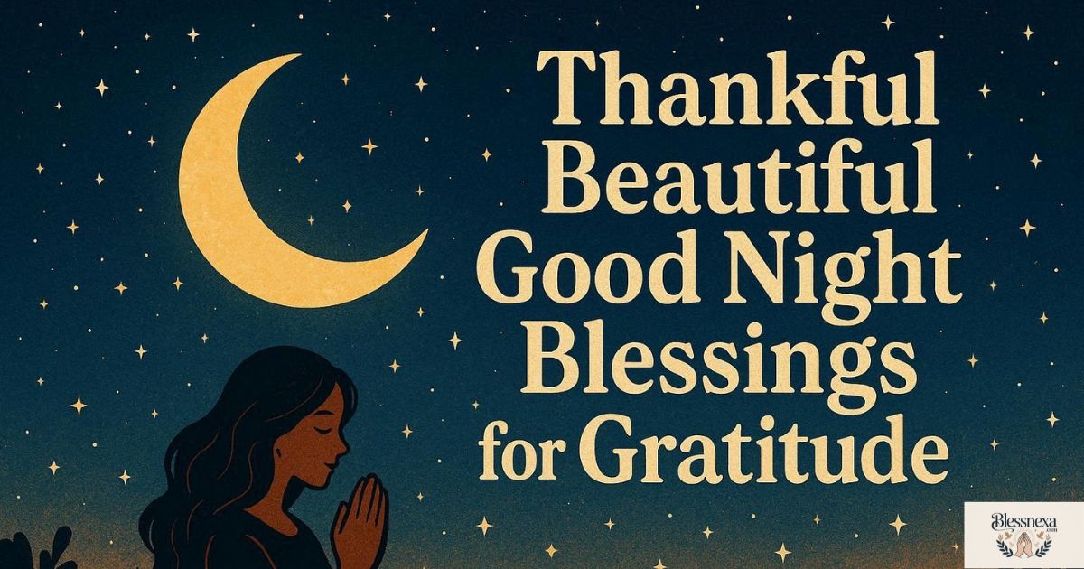 Thankful Beautiful Good Night Blessings for Gratitude