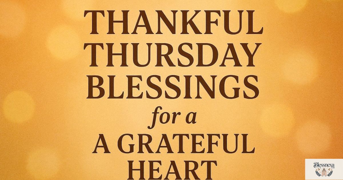 • Thankful Thursday Blessings for a Grateful Heart