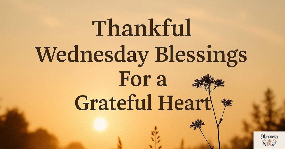 • Thankful Wednesday Blessings for a Grateful Heart