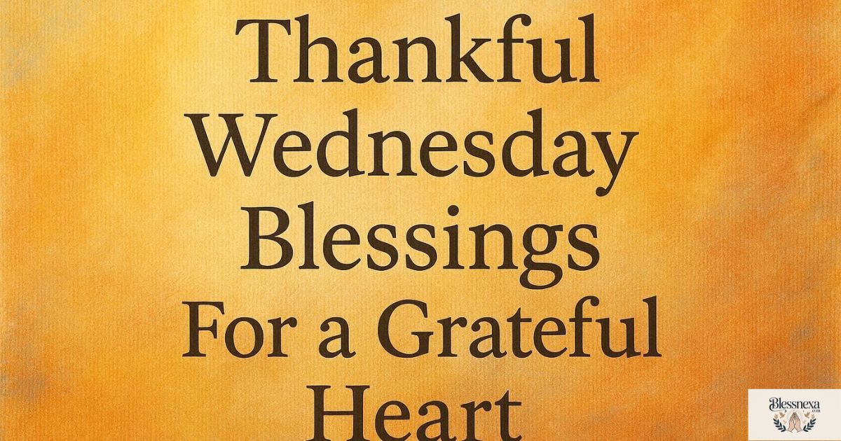 Thankful Wednesday Blessings for a Grateful Heart