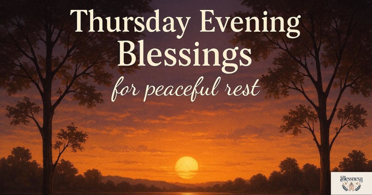 • Thursday Evening Blessings for Peaceful Rest