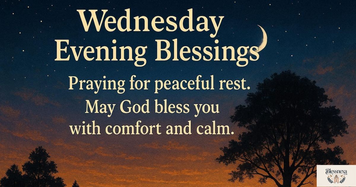 • Wednesday Evening Blessings for Peaceful Rest