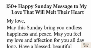 150+ Happy Sunday Message to My Love That Will Melt Their Heart