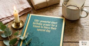 150+ Powerful Short Birthday Prayer for a Friend to Bless Their Special Day
