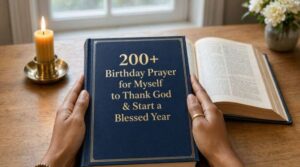 200+ Birthday Prayer for Myself to Thank God & Start a Blessed Year
