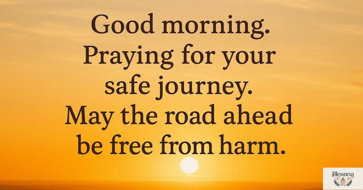 Good Morning Prayers for Safe Journey Quotes
