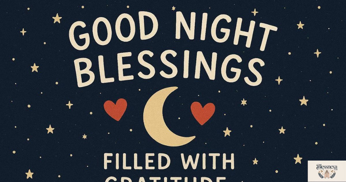 Good Night Blessings Filled With Gratitude and Love