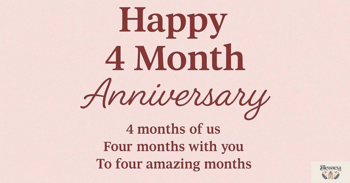 Happy 4 Month Anniversary Instagram Captions
