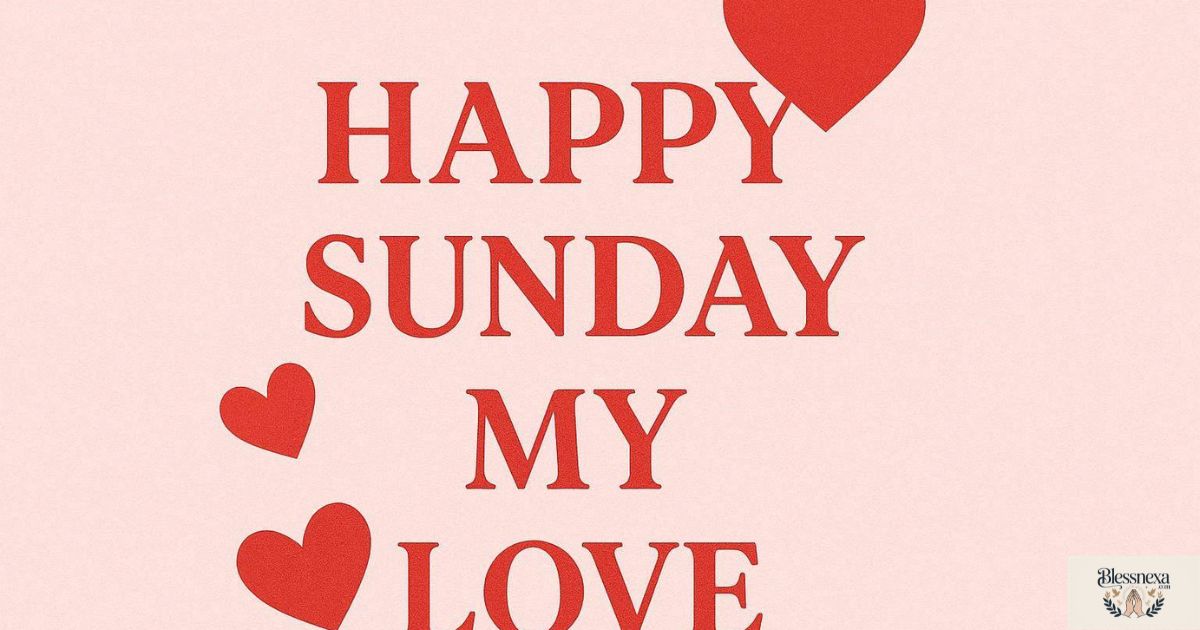Happy Sunday Message to My Love for Social Media
