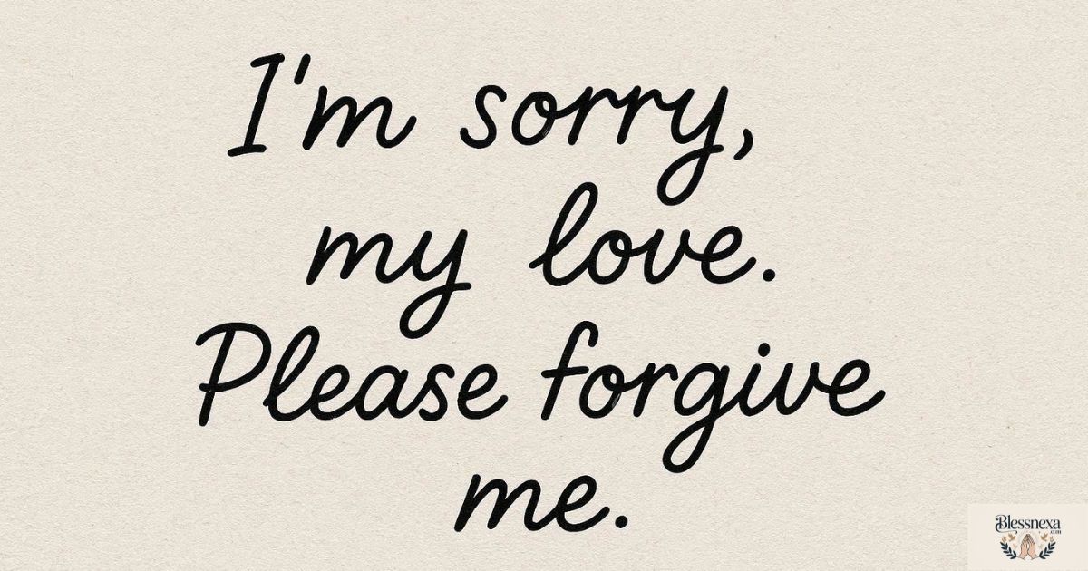 Short Apology Message To My Love For Quick Forgiveness