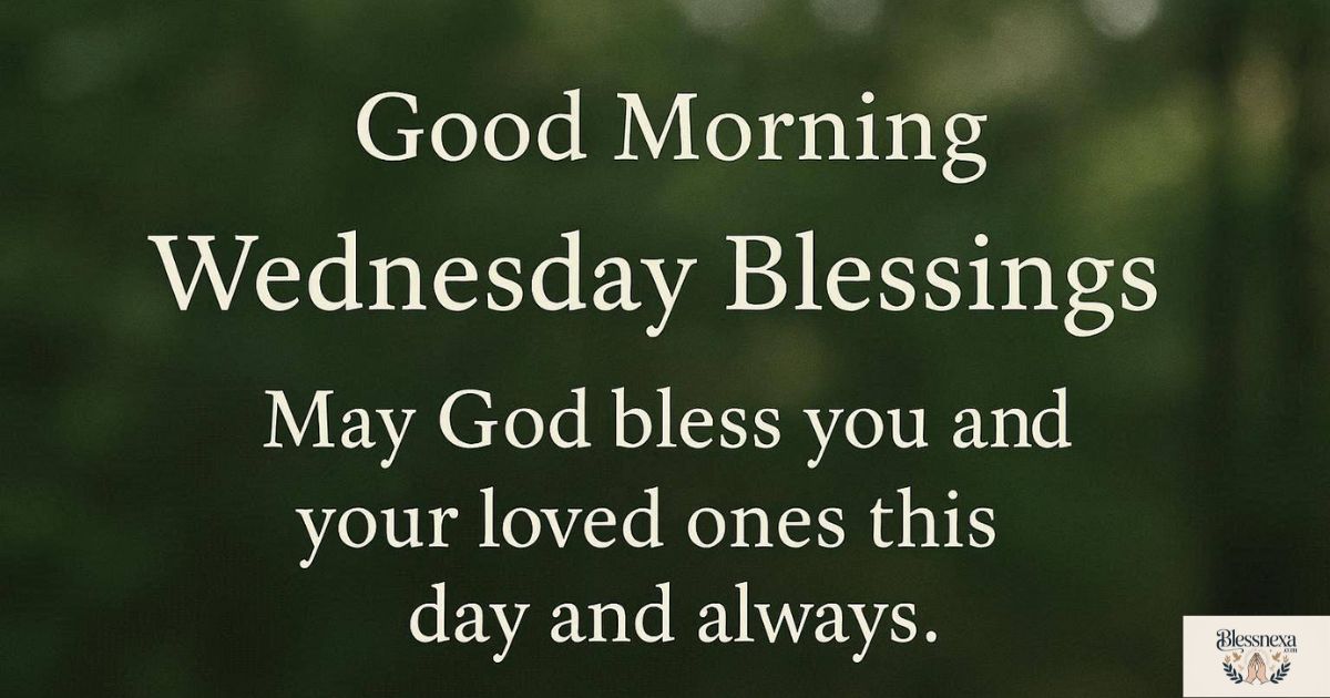 Short Wednesday Blessings for Friends and Family