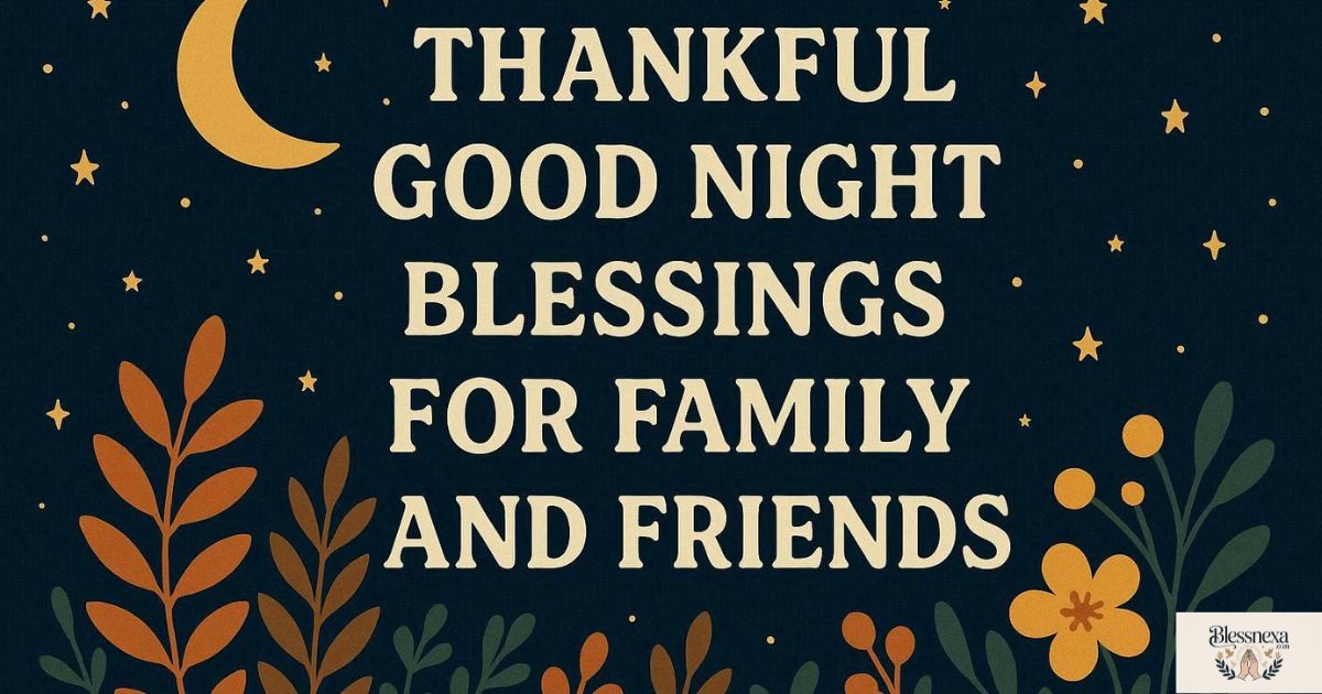 Thankful Good Night Blessings for Family and Friends