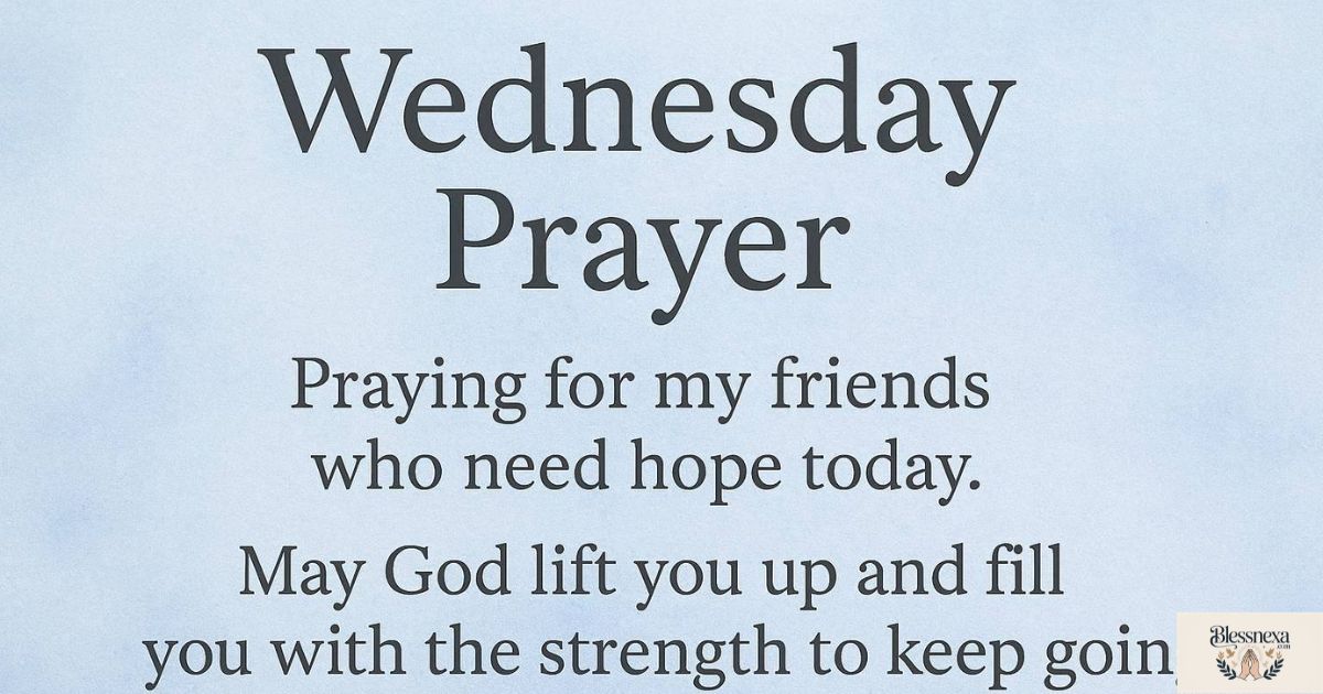 Wednesday Prayer Messages for Friends Who Need Hope