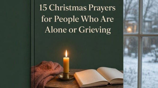 15 Christmas Prayers for People Who Are Alone or Grieving

