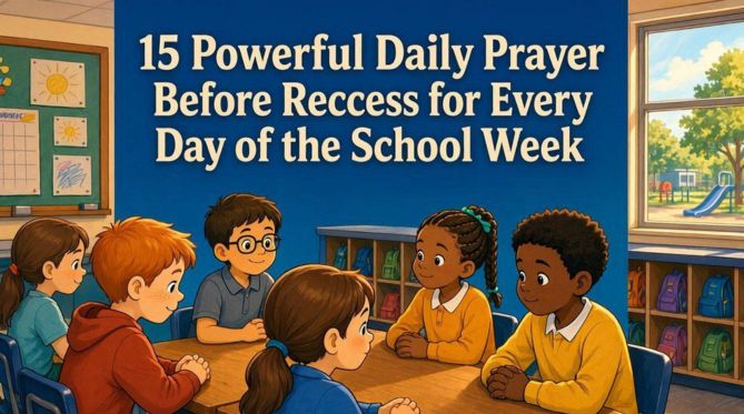 15 Powerful Daily Prayer Before Recess for Every Day of the School Week
