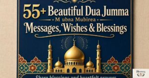 55+ Beautiful Dua Jumma Mubarak Messages, Wishes & Blessings