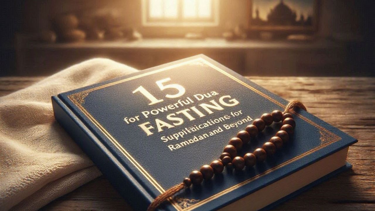 15 Powerful Dua for Fasting Supplications for Ramadan and Beyond